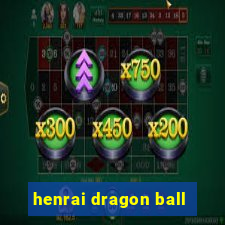 henrai dragon ball